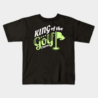 King Of The Golf Course Golfer Kids T-Shirt